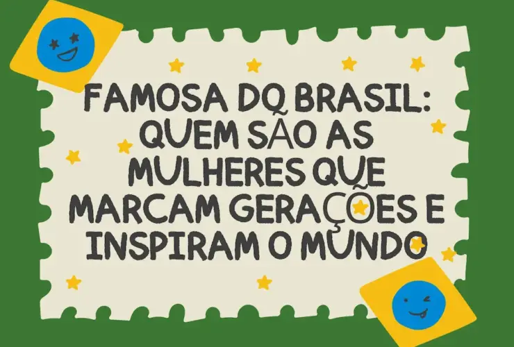 Famosas do Brasil: As Mulheres Que Inspiram o País e Conquistam o Mundo 39 Documento A4 sou do brasil com muito orgulho plaquinha moderno verde e amarelo